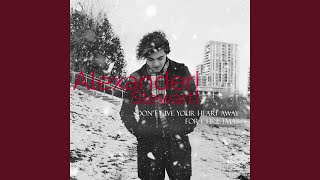 Don't Give Your Heart Away for Christmas - Alexander Stewart