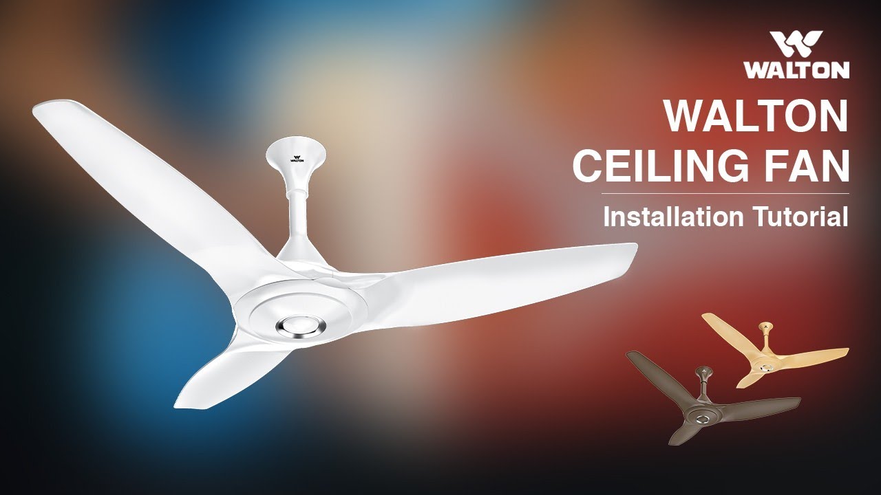 Walton Ceiling Fan Gloria Installation System - ওয়ালটন সিলিং ফ্যান গ্লোরিয়া সেটিং / ফিটিং করার নিয়ম