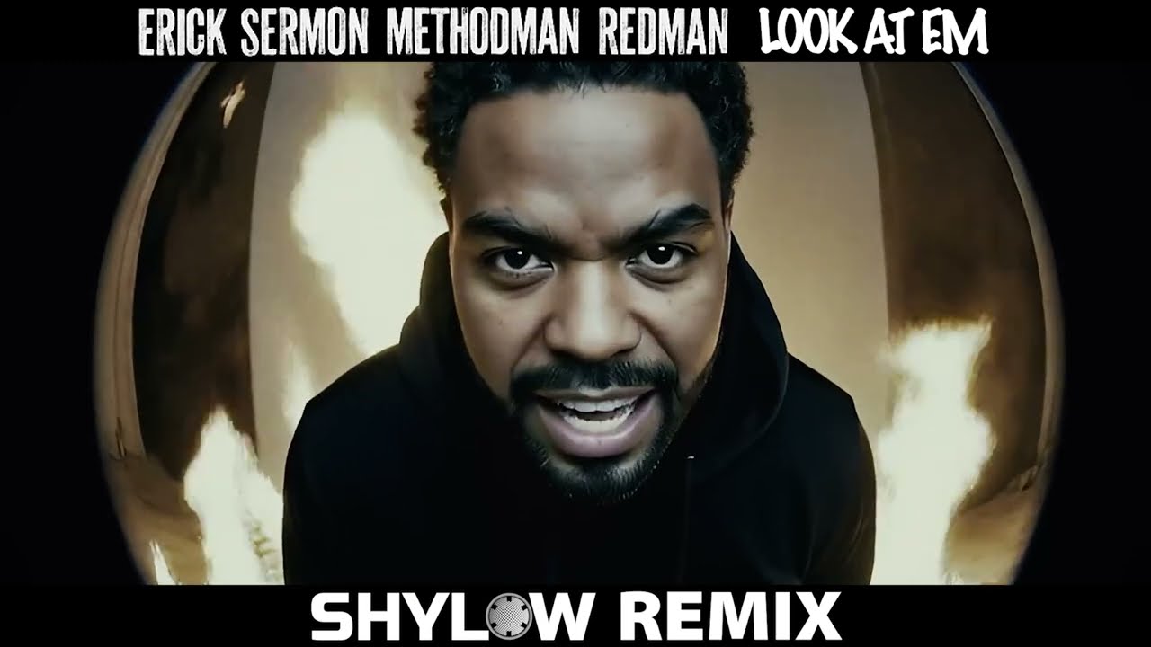 Erick Sermon, Method Man & Redman - Look At 'Em (Shylow Remix)