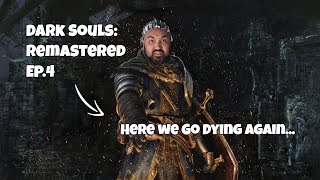 Returning to Dark Souls..Instant Regret!! - Dark Souls : Remastered Ep. 4