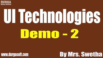 UI Technologies tutorials || Demo - 2 || by Mrs. Swetha On 02-08-2022 @9:30AM IST