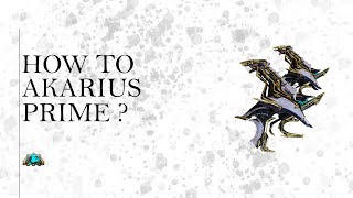 How To Akarius Prime