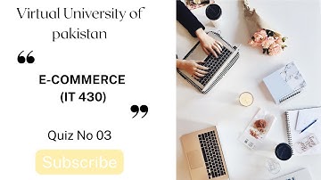 Quiz No 03 | E-Commerce (IT430) | Spring 2025 | Virtual University of Pakistan | VU Quiz Help