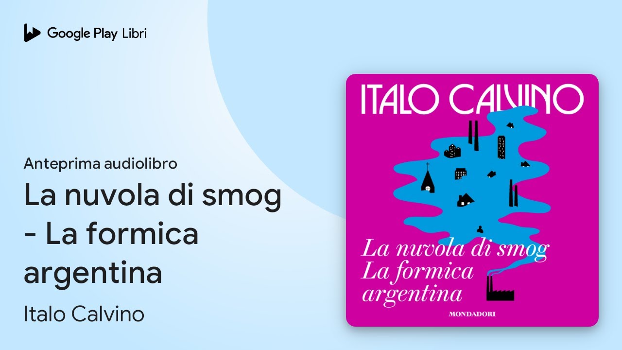 La nuvola di smog - La formica argentina di Italo Calvino · Anteprima