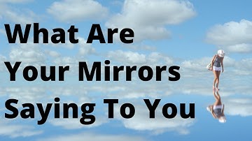 7 Essene Mirrors - What Message Is The Universe Sending You