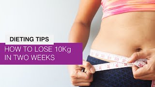 How to Lose 10 Kilos (20 Pounds) in 2 Weeks - Lose Weight Fast!