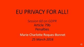 20160325 EUPrivacyForAll Session60onGDPR art79b Sanctions MCRB