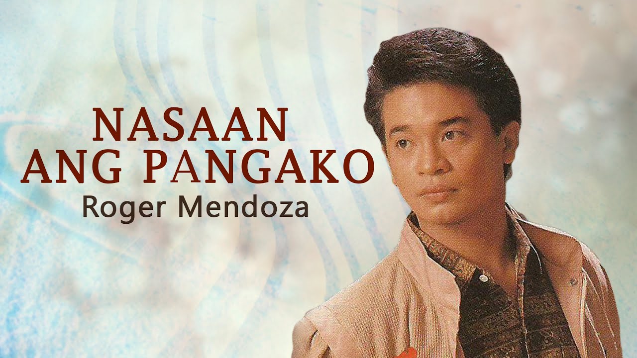 NASAAN ANG PANGAKO - Roger Mendoza (Lyric Video) OPM NASAAN ANG PANGAKO - Roger Mendoza (Lyric Video) OPM