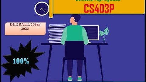 CS403P ASSIGNMENT 2 SOLUTION 100% BY WAQAS 2022