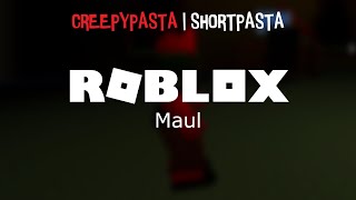Creepypasta Roblox Maul