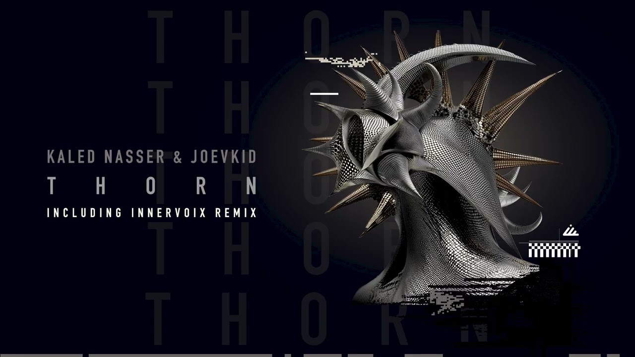 Watch Kaled Nasser & Joevkid - Thorn on YouTube Watch Kaled Nasser & Joevkid - Thorn on YouTube
