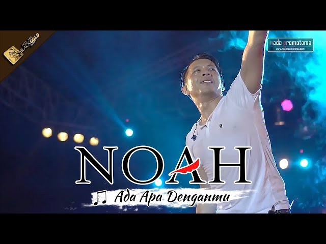 NOAH TERBARU | Ada Apa Denganmu | Apache Feel The BLACKGOLD Concert - CIREBON 14 Oktober 2017 class=