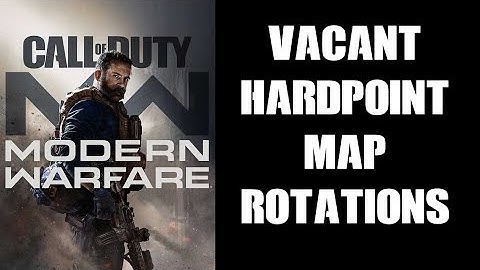 Beginners Guide How To Learn Vacant Hardpoint Map Change Rotation Order Modern Warfare 2019