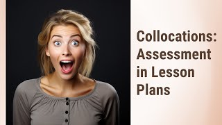 Mastering Collocations: Effective Lesson Planning