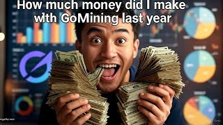 How much money did I make with GoMining in my first year?