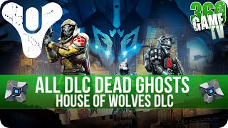 Destiny House Of Wolves Dlc - All 9 New Dead Ghost Locations