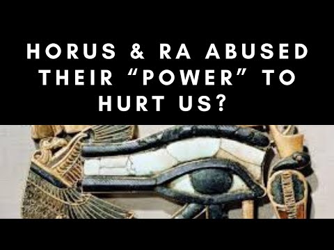 HORUS N RA ARE EVIL! DONT LOOK TO THEM FOR GUIDANCE OR LOVE!