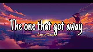 The one that got away - Justin Vasquez (Lyric Video)