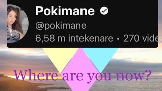 Where are you now: Pokimane