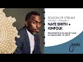 Season of Stream Vol 1, Ep 1 | Nate Smith + KINFOLK