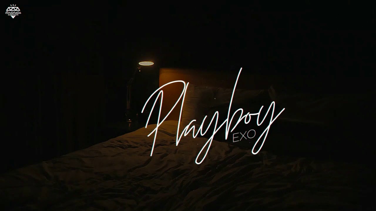 [Vietsub] EXO - Playboy