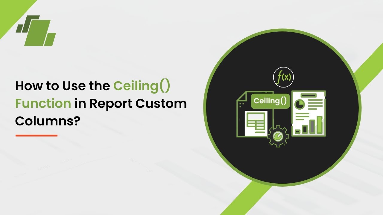 How to Use the Ceiling () Function in Report Custom Columns ? - YouTube