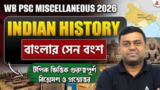 WBPSC Miscellaneous History Class 2026 | Indian History | বাংলার সেন বংশ | Sen Dynasty History