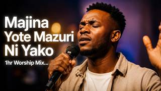 MAJINA YOTE MAZURI NI YAKO, Nifinyange, Haufananishwi | 1 hr Swahili Worship Songs Mix