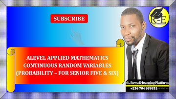 008 – ALEVEL APPLIED MATHEMATICS| CONTINUOUS RANDOM VARIABLES (PROBABILITY)| FOR SENIOR 5 & 6