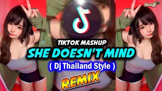 She Doesn't Mind - TikTok Mashup Remix (Dj Thailand Style) Dj Bharz