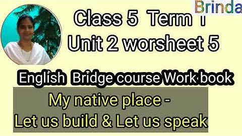 class 5 W S 5 Bridge course work book work sheet 5  term 1 unit 2 my native place Let us build