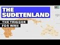 The Sudetenland: The Trigger for WWII