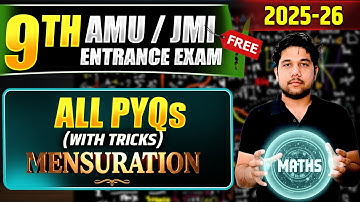 Mensuration in One Shot: All PYQs Covered | AMU JMI 9th Entrance Exam 2026 | Full Chapter + Tricks