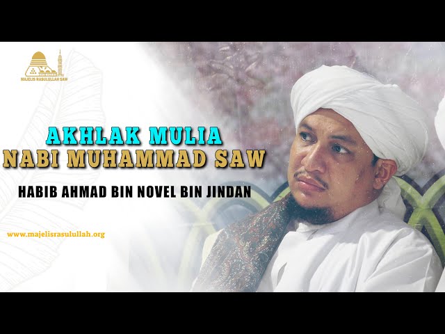 Akhlak Mulia Nabi Muhammad SAW ||  Habib Ahmad bin Novel bin Jindan class=