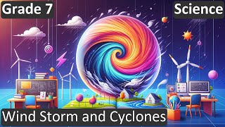Grade 7 | Science | Wind Storm and Cyclones | Free Tutorial | CBSE | ICSE | State Board