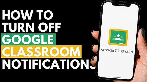 How To Turn Off Google Classroom Notifications