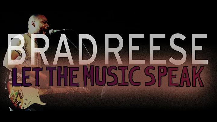 Brad Reese - Let The Music Speak