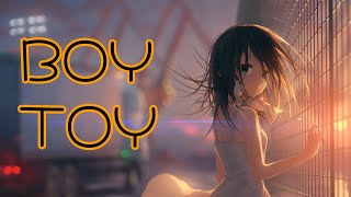 Nightcore - 'BOYTOY'