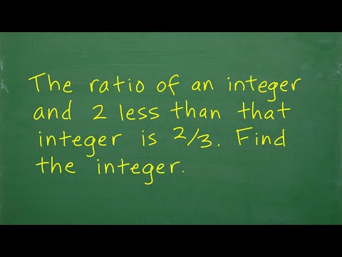 The ratio of an integer and 2 less than that integer is 2/3. Find the integer.