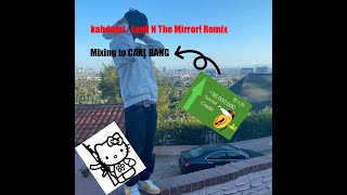 Kahdami - Look N The Mirror Remix Speed Downreverbdelay Mixing To Carl Bang