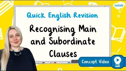 How Do You Recognise Main and Subordinate Clauses? | KS2 English Concept for Kids