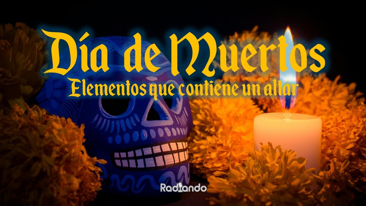 Día de Muertos, los elementos de un altar.