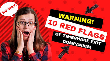 10 Red Flags with Timeshare Exit Companies