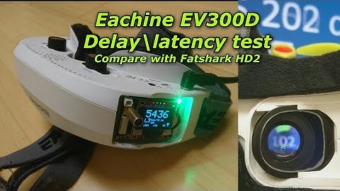 Eachine EV300D Delay\latency test compare with FatShark HD2 and HDMI mode