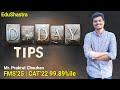 CAT 2023 D-Day Last Mile Tips, CAT 2024 Test Strategy, GMAT, CUET 2024, IIM, FMS, DU, CAT Topper Tip