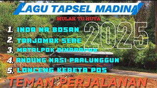 LAGU TAPSEL MADINA INDA NA BOSAN | TARJOMAK SERE | MATALPOK DI HARAPOTAN | DONGAN DI PARDALANAN