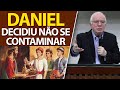 Daniel decidiu não se contaminar com a grande "Babilônia" | Pastor Paulo Seabra