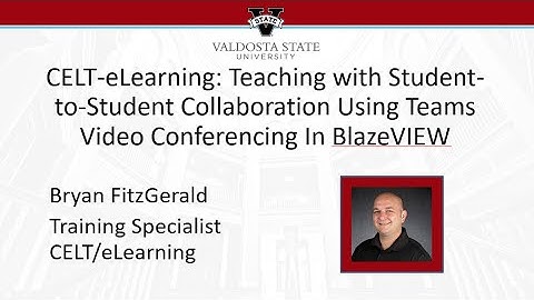 CELT eLearning  Teaching with Student to Student Collaboration Using Teams Video Conferencing in Bla