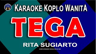 Download Lagu TEGA | Karaoke Koplo Nada Wanita | RITA SUGIARTO MP3