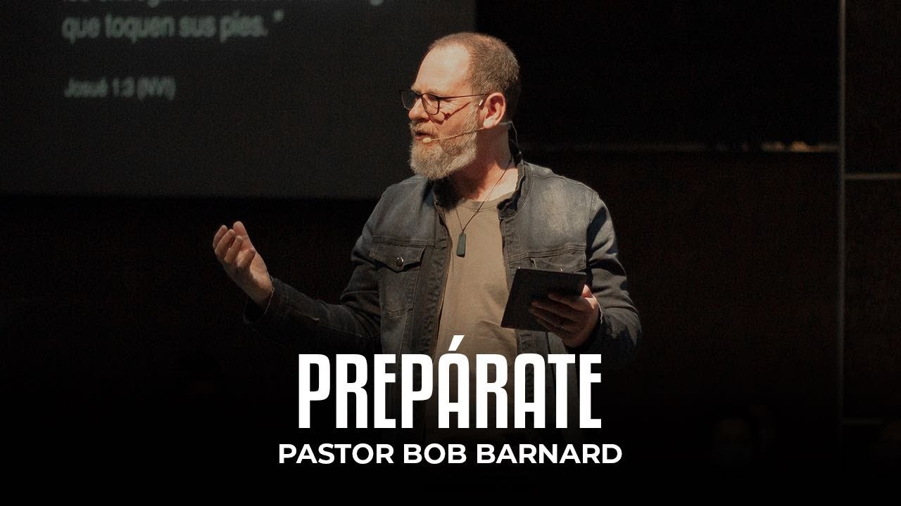 Prepárate Pr. Bob Barnard YouTube